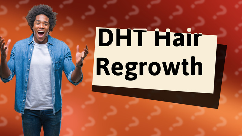 DHT Hair Regrowth