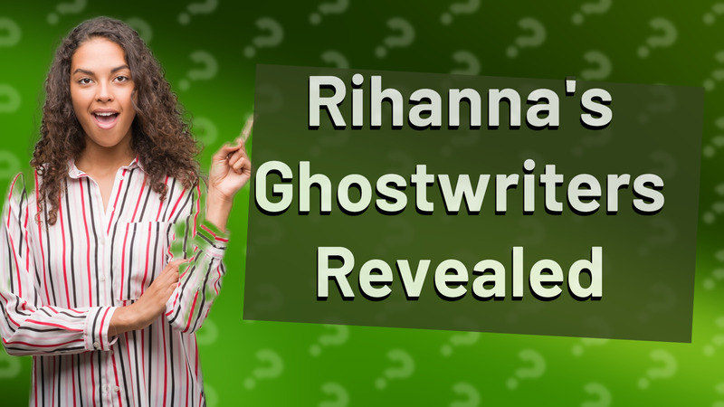 Rihanna's Ghostwriters Revealed