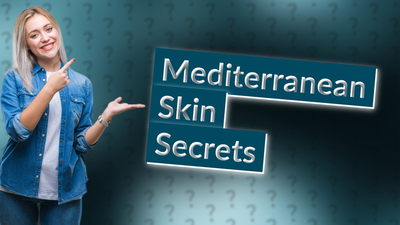Mediterranean Skin Secrets