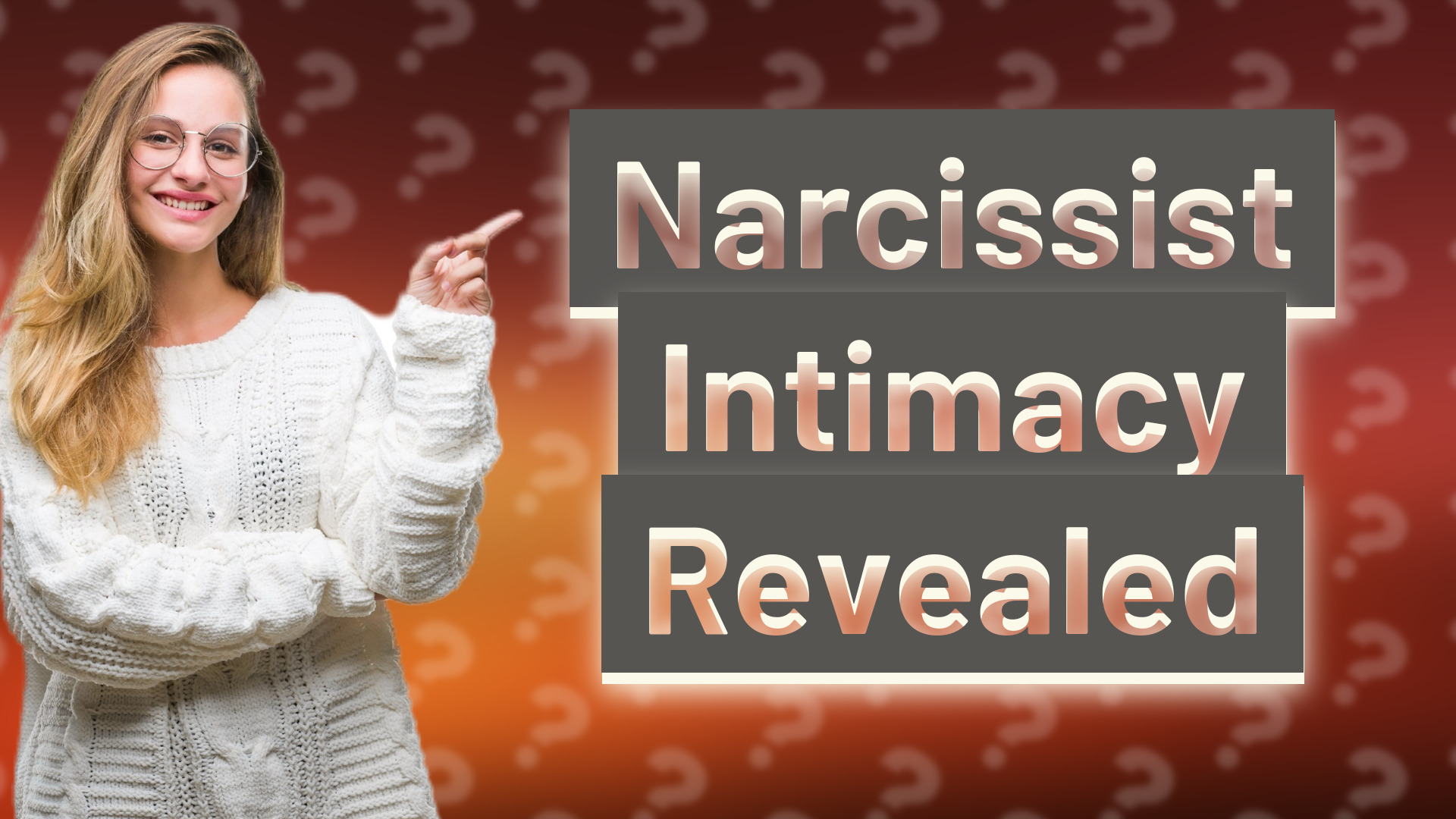 Narcissist Intimacy Revealed
