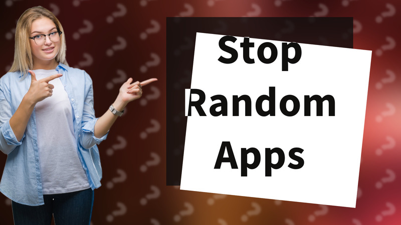 Stop Random Apps