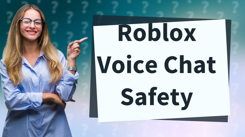 Roblox Voice Chat Safety