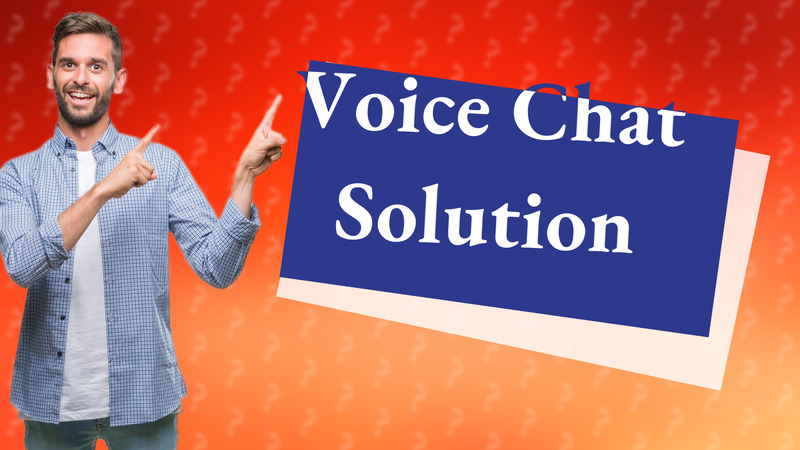 Voice Chat Solution