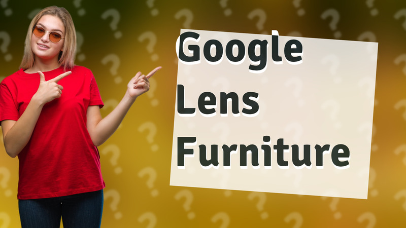 Google Lens Furniture