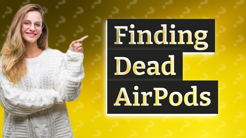 Finding Dead AirPods
