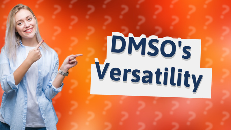 DMSO's Versatility