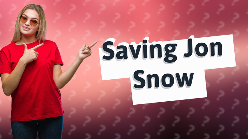 Saving Jon Snow