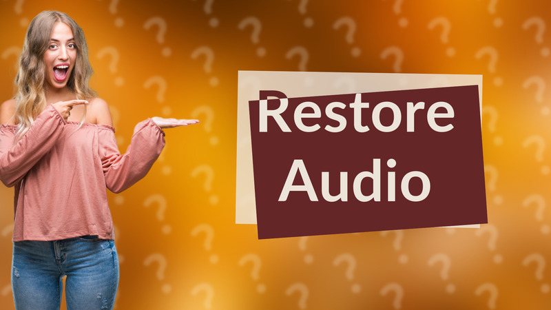 Restore Audio