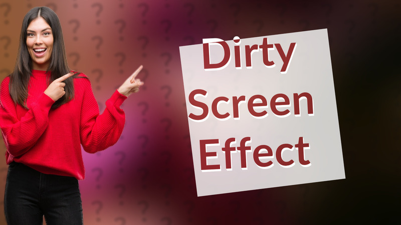 Dirty Screen Effect