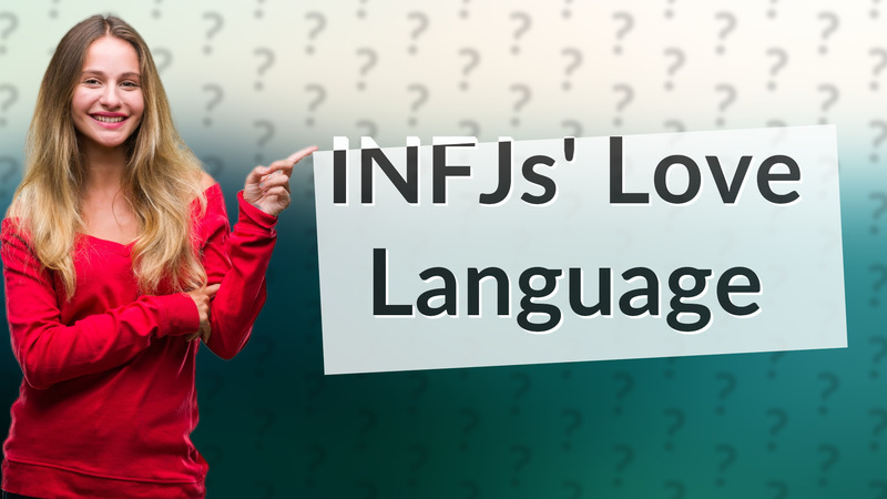 INFJs' Love Language