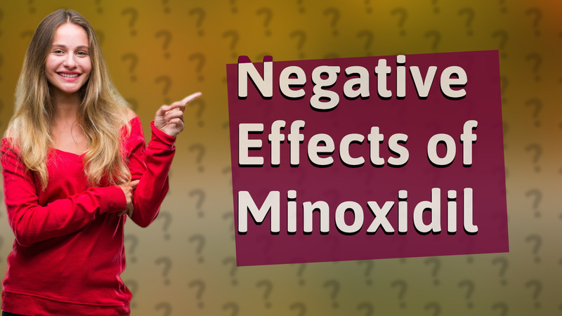 Negative Effects of Minoxidil