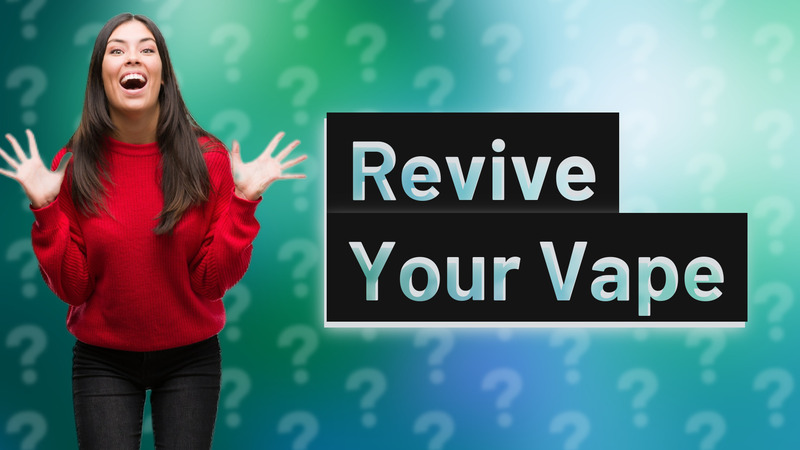 Revive Your Vape