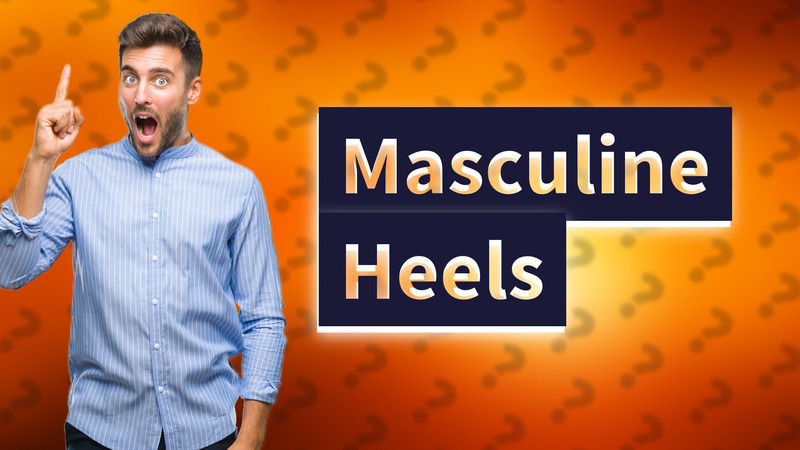 Masculine Heels