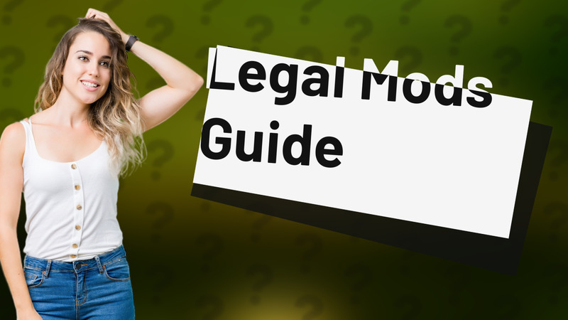 Legal Mods Guide