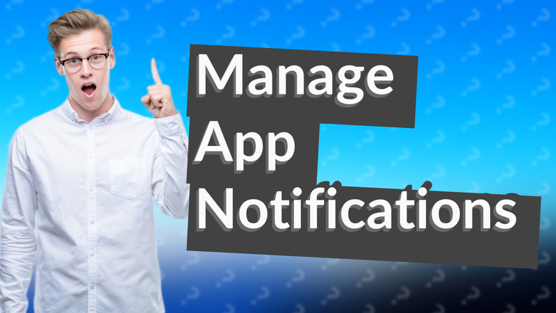 Manage App Notifications