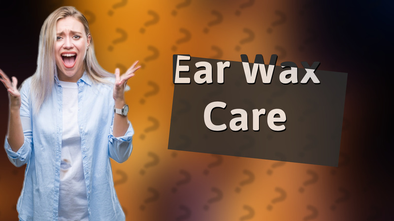 Ear Wax Care