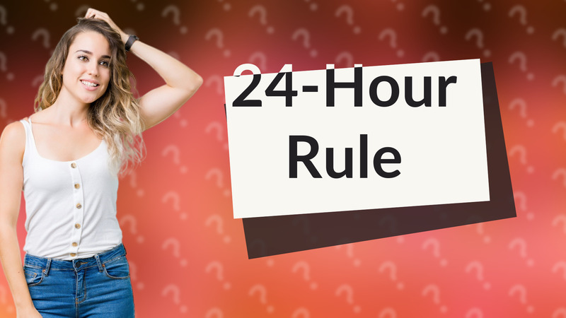 24-Hour Rule