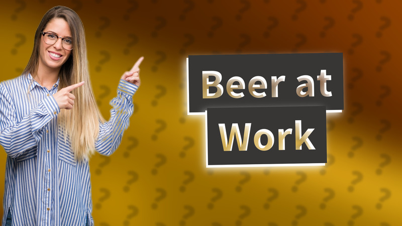 Beer at Work