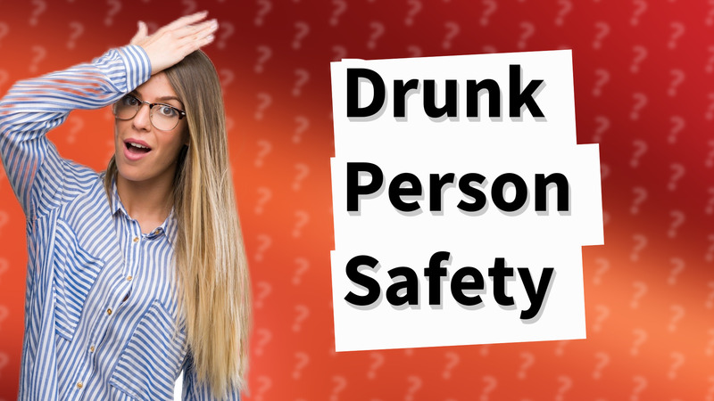 Drunk Person Safety
