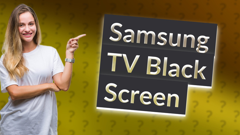Samsung TV Black Screen