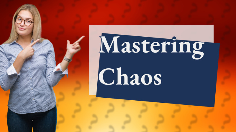 Mastering Chaos