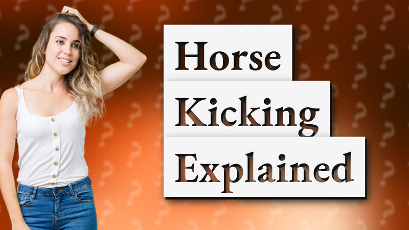 Horse Kicking Explained