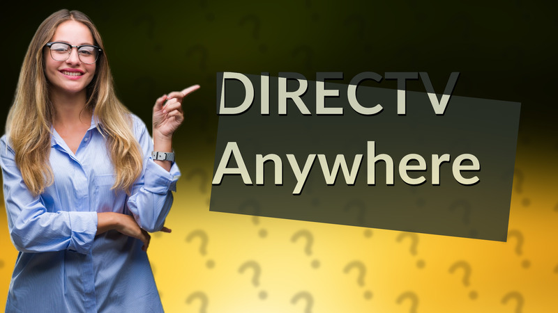 DIRECTV Anywhere