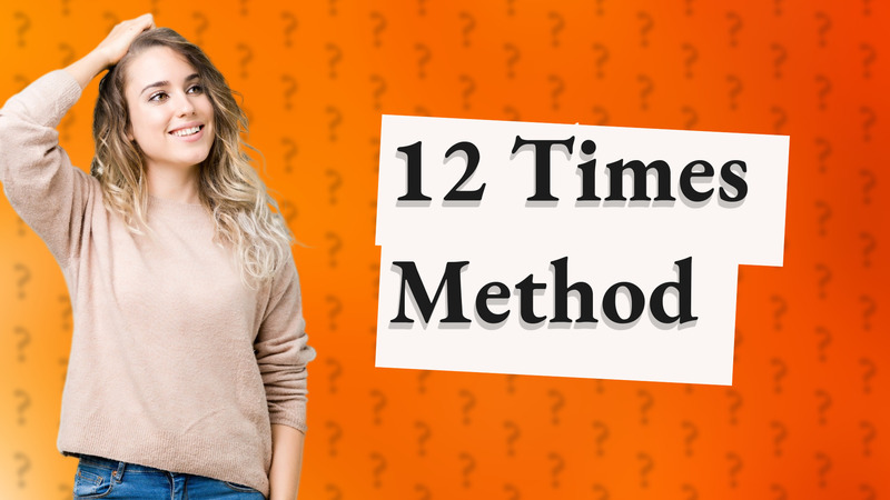 12 Times Method