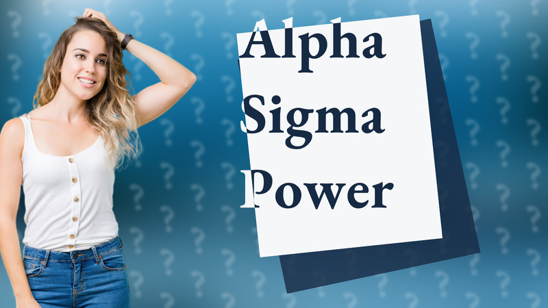 Alpha Sigma Power