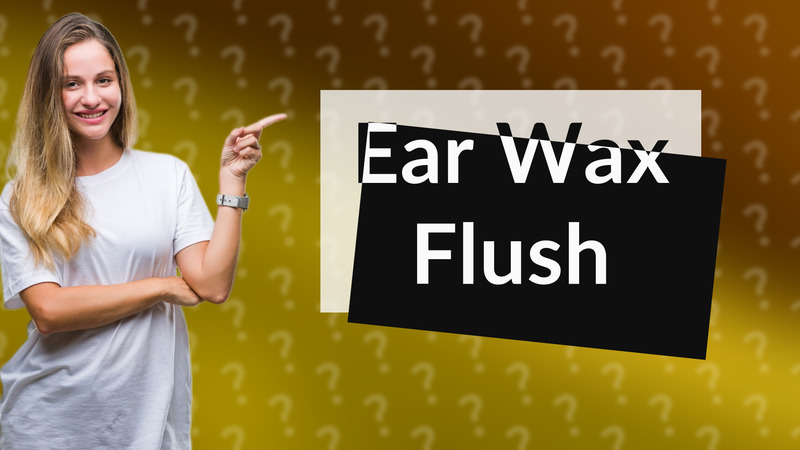 Ear Wax Flush
