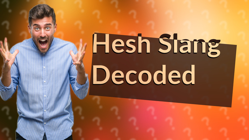 Hesh Slang Decoded