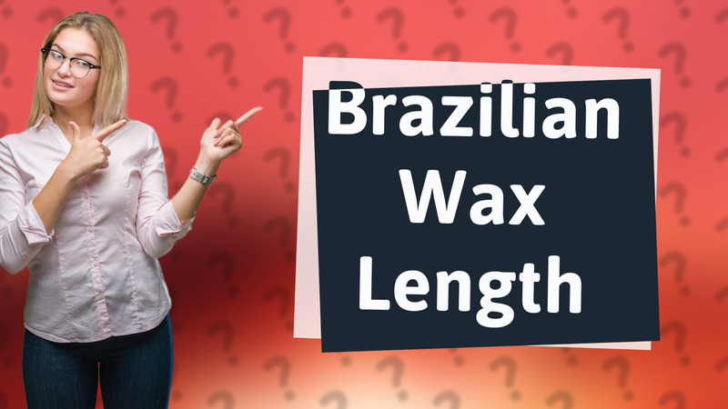 Brazilian Wax Length