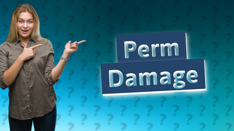 Perm Damage