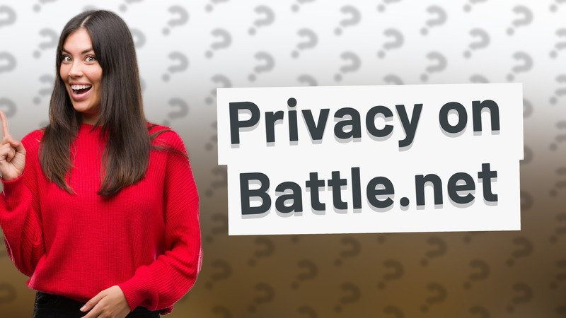 Privacy on Battle.net