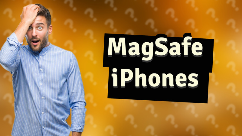 MagSafe iPhones