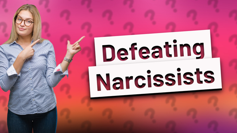 Defeating Narcissists