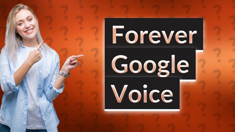 Forever Google Voice