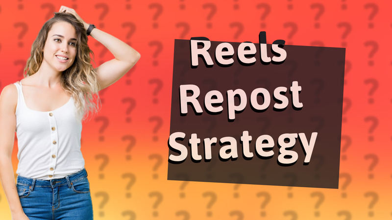 Reels Repost Strategy