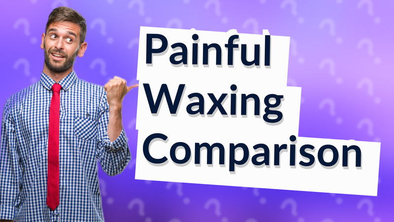 Painful Waxing Comparison