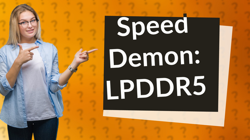Speed Demon: LPDDR5