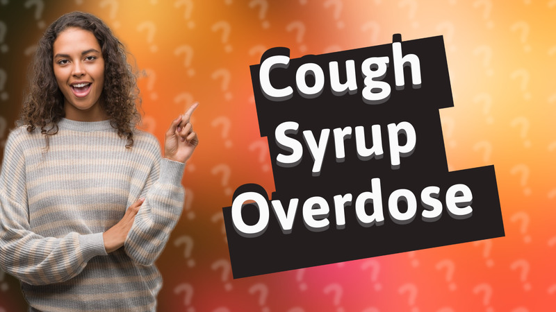Cough Syrup Overdose