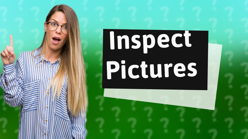 Inspect Pictures