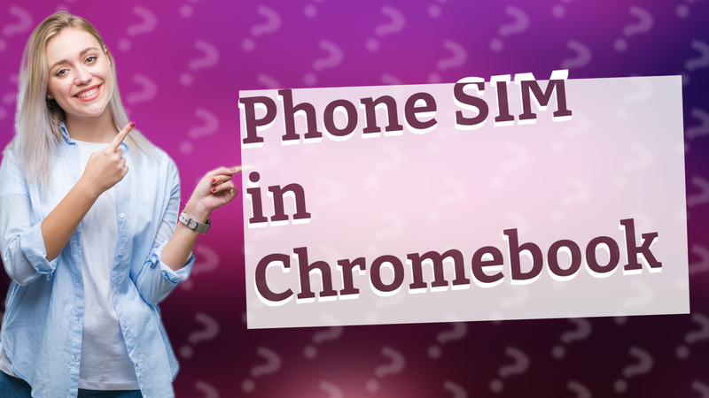 Phone SIM in Chromebook