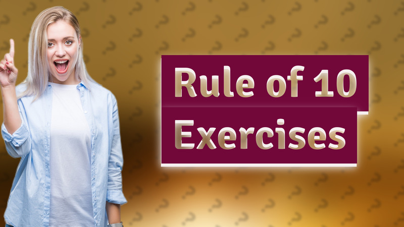 Rule of 10 Exercises