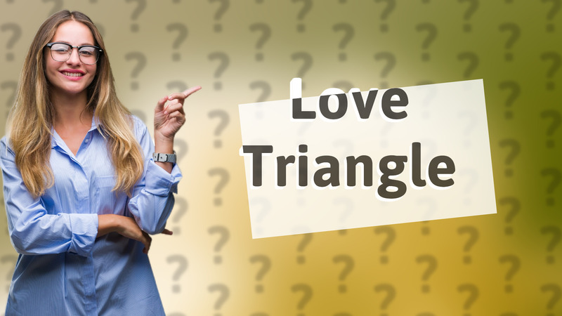 Love Triangle