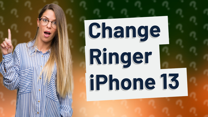 Change Ringer iPhone 13