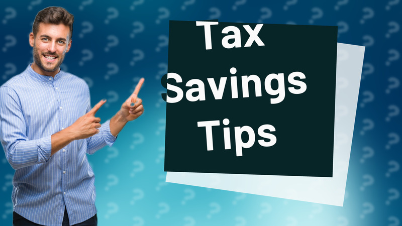 Tax Savings Tips