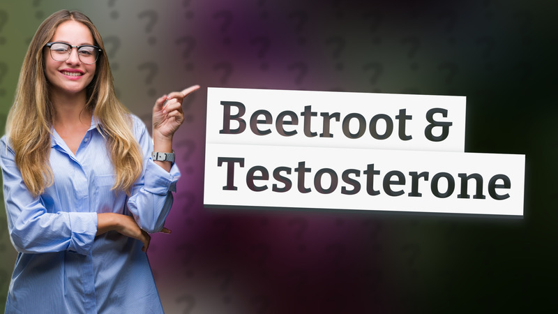 Beetroot & Testosterone