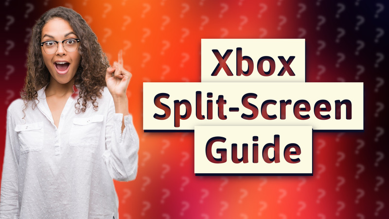 Xbox Split-Screen Guide