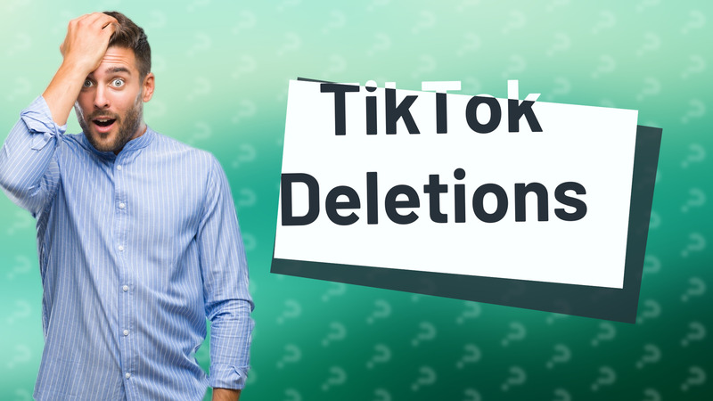 TikTok Deletions